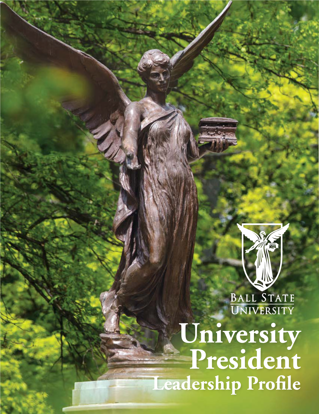 University President Leadership Profile Ball State University • 2000 West University Avenue • Muncie, in • 47306 a the Role of the President