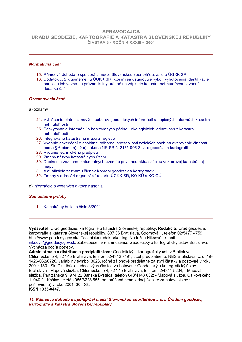 Spravodajca Úradu Geodézie, Kartografie a Katastra Slovenskej Republiky Čiastka 3 - Ročník Xxxiii - 2001