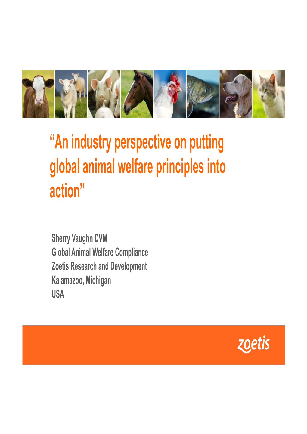 “An Industry Perspective on Putting Global Animal Welfare Principles Into Action”