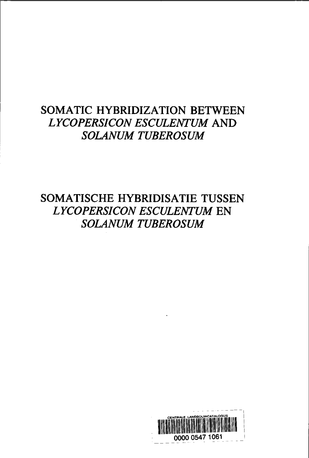 Somatic Hybridization Between Lycopersiconesculentum and Solanum Tuberosum