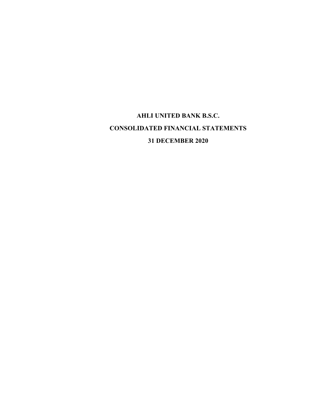 Ahli United Bank B.S.C. Consolidated Financial Statements 31 December 2020 Ahli United Bank B.S.C