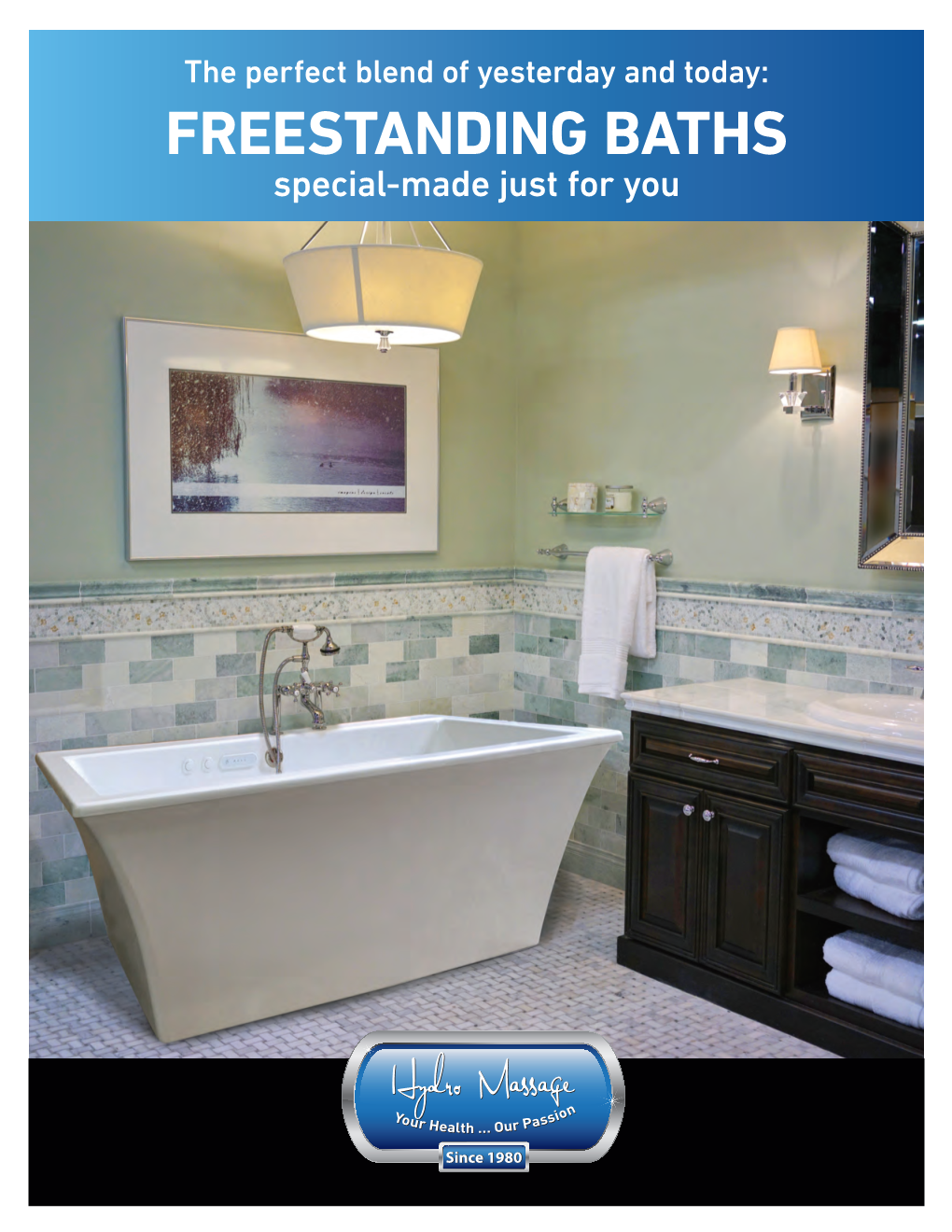 FREESTANDING BATHS Special-Made Just for You