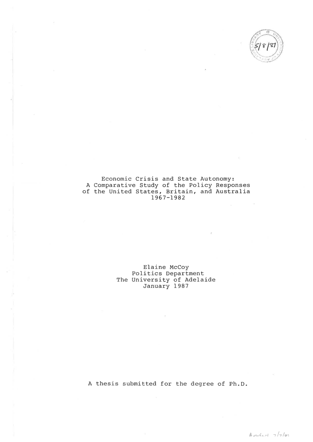 Economic Crisis and State Autonomy: a Comparative Study of the Poiicy Responses of the United States, Britain, and Australia 1967 -1 982