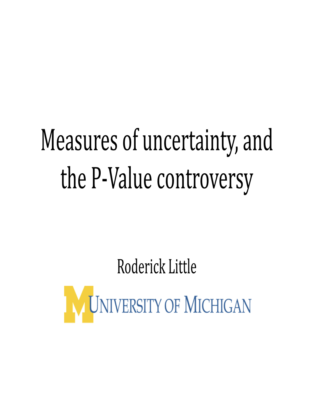 Measures of Uncertainty, and the P-Value Controversy