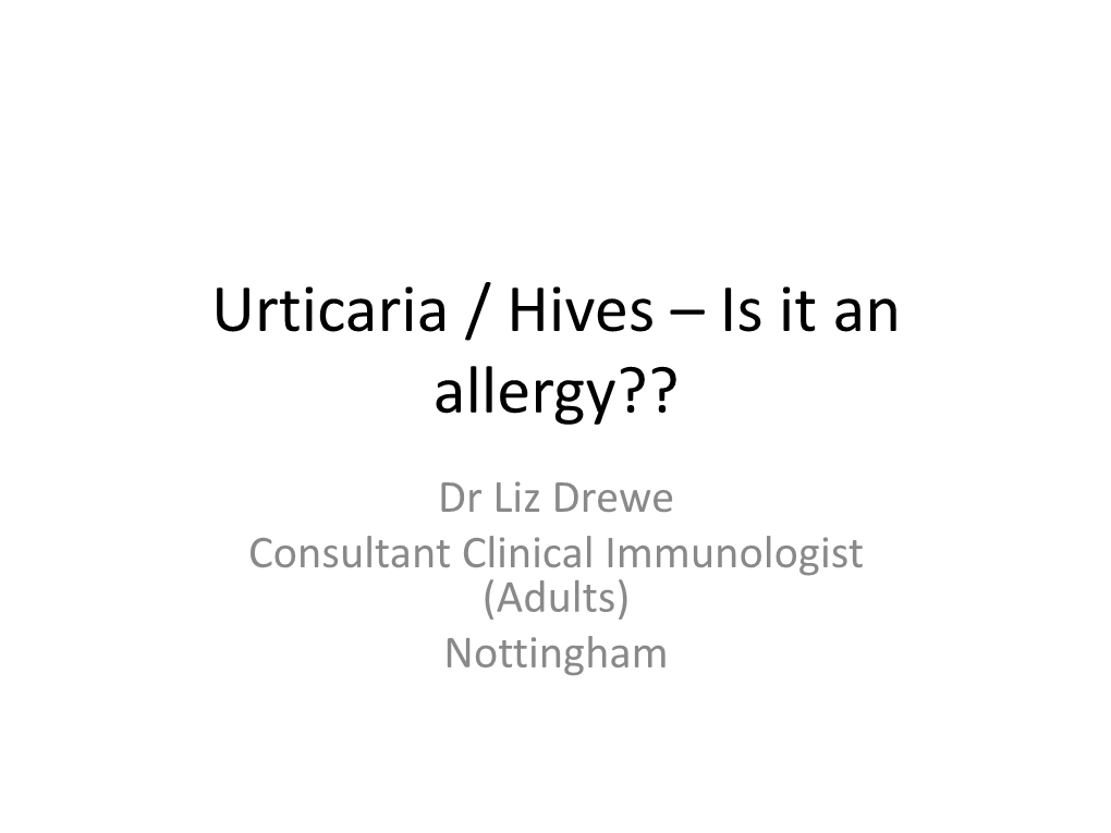 Urticaria / Hives – Is It an Allergy??