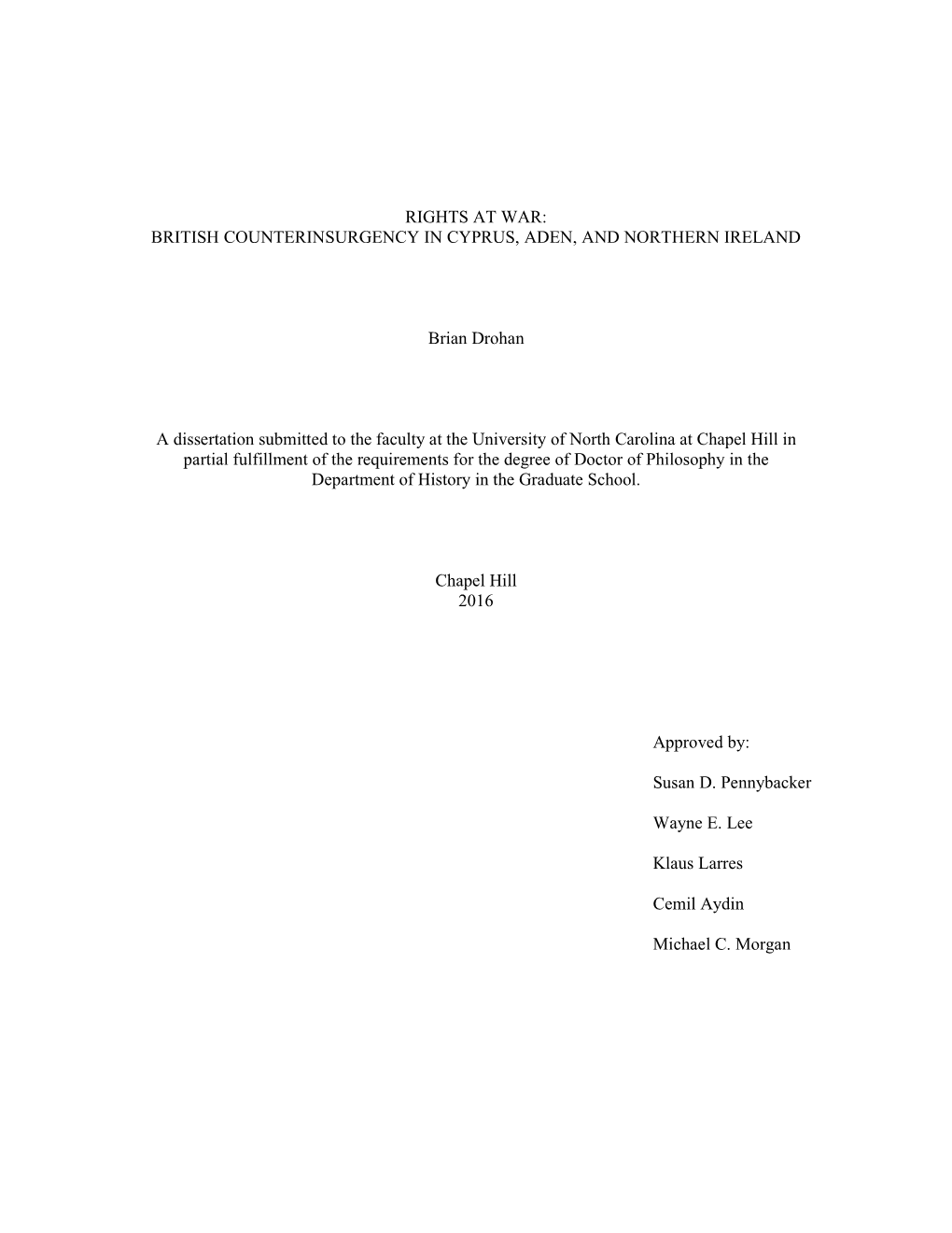 BRITISH COUNTERINSURGENCY in CYPRUS, ADEN, and NORTHERN IRELAND Brian Drohan a Dissertation Submitted to the Facu