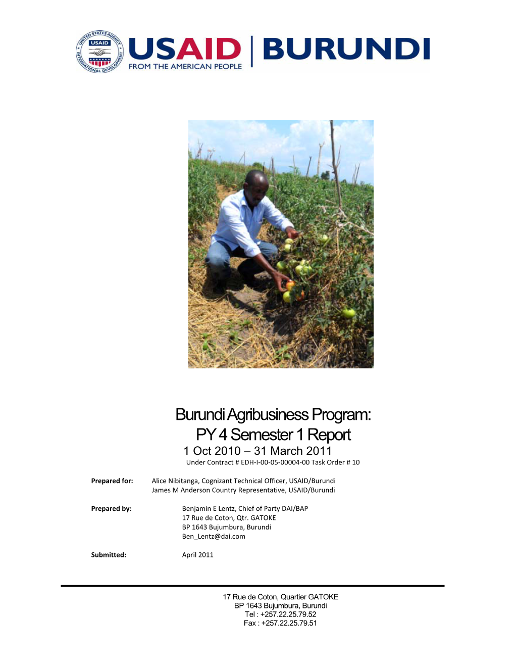 Burundi Agribusiness Program: PY 4 Semester 1 Report 1 Oct 2010 – 31 March 2011 Under Contract # EDH‐I‐00‐05‐00004‐00 Task Order # 10