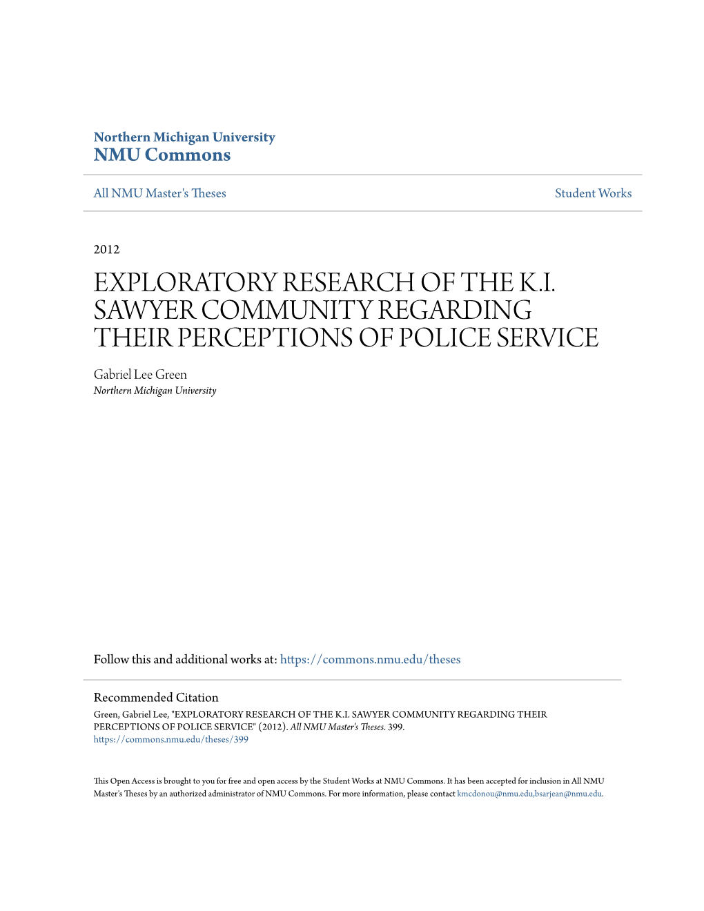 EXPLORATORY RESEARCH of the K.I. SAWYER COMMUNITY REGARDING THEIR PERCEPTIONS of POLICE SERVICE Gabriel Lee Green Northern Michigan University