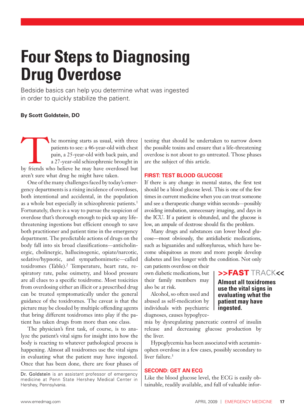 Four Steps to Diagnosing Drug Overdose Bedside Basics Can Help You Determine What Was Ingested in Order to Quickly Stabilize the Patient