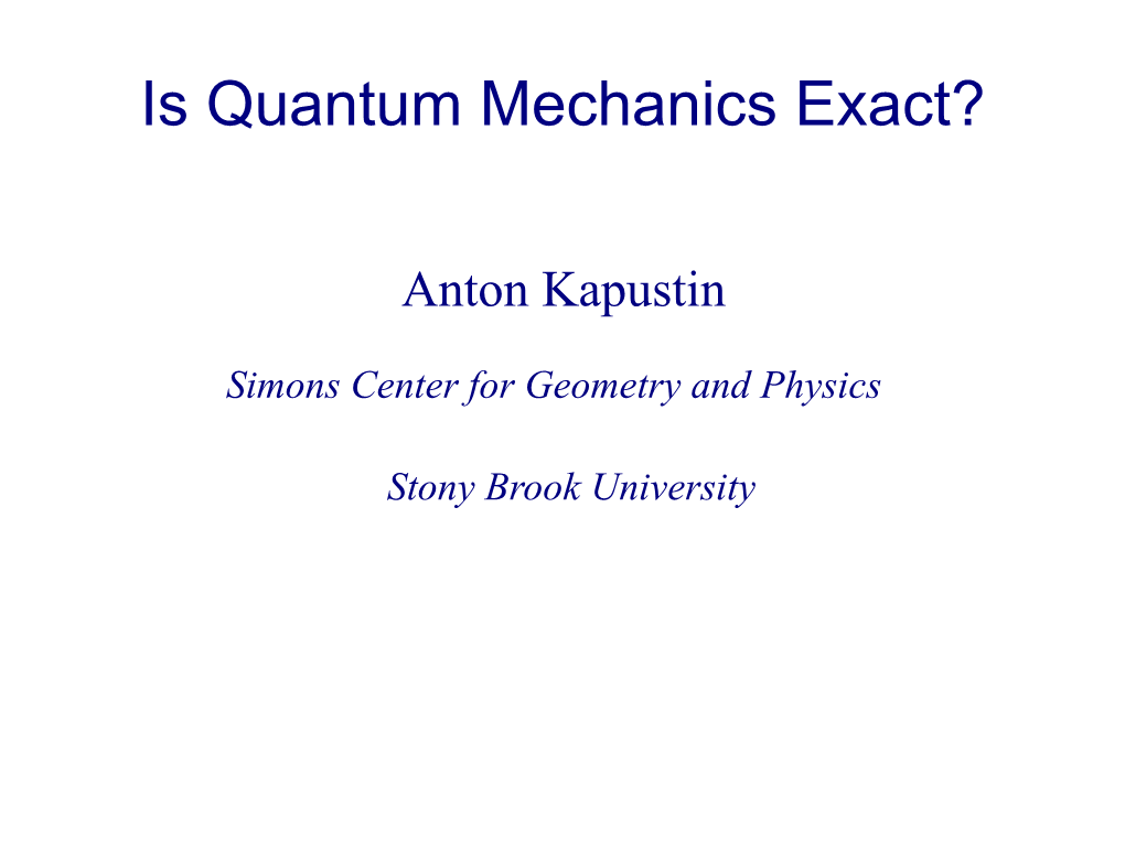 Is Quantum Mechanics Exact?