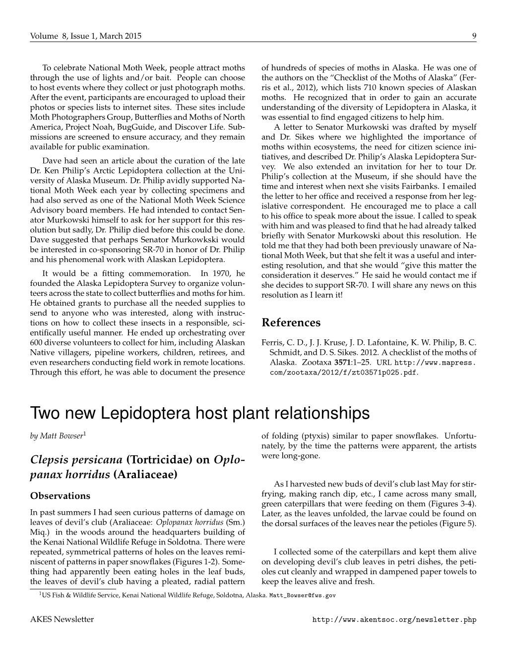 Two New Lepidoptera Host Plant Relationships by Matt Bowser1 of Folding (Ptyxis) Similar to Paper Snowﬂakes