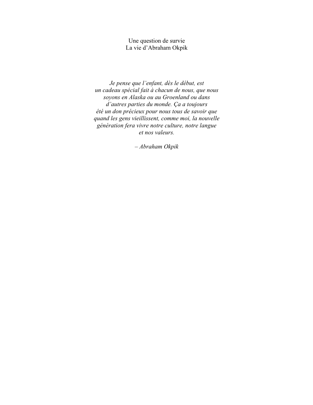 Une Question De Survie La Vie D'abraham Okpik Je Pense Que L'enfant, Dès Le Début, Est Un Cadeau Spécial Fait À Chacun D