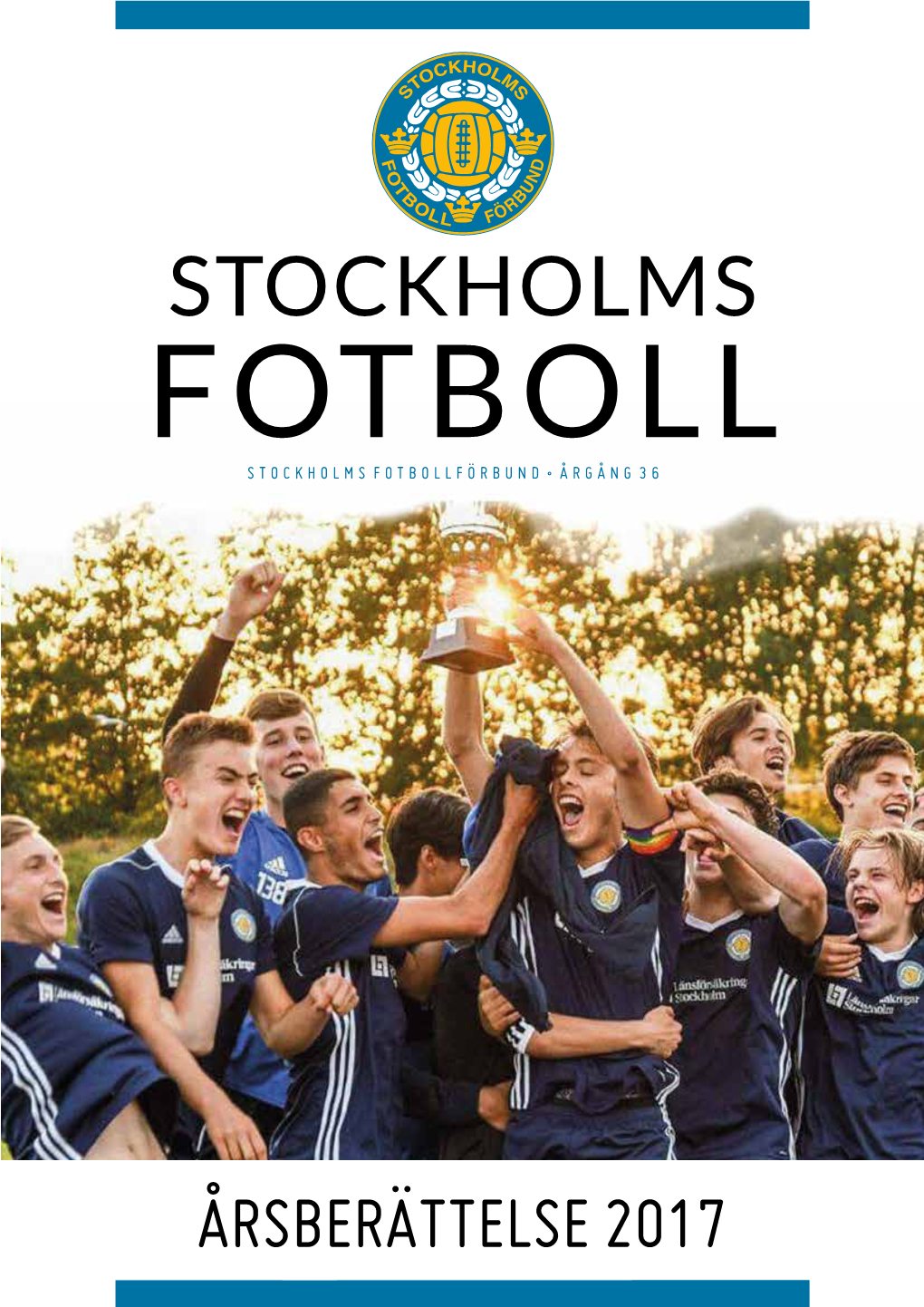 Stockholms Fotboll Stockholms Fotbollförbund • Årgång 36