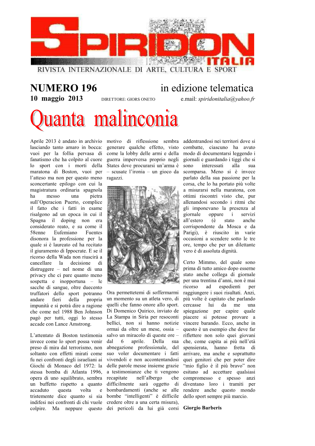 NUMERO 196 in Edizione Telematica 10 Maggio 2013 DIRETTORE: GIORS ONETO E.Mail: Spiridonitalia@Yahoo.Fr