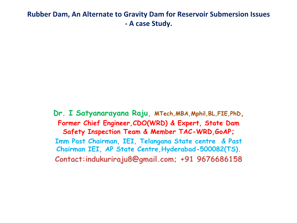 Rubber Dam, an Alternate to Gravity Dam for Reservoir Submersion Issues - a Case Study