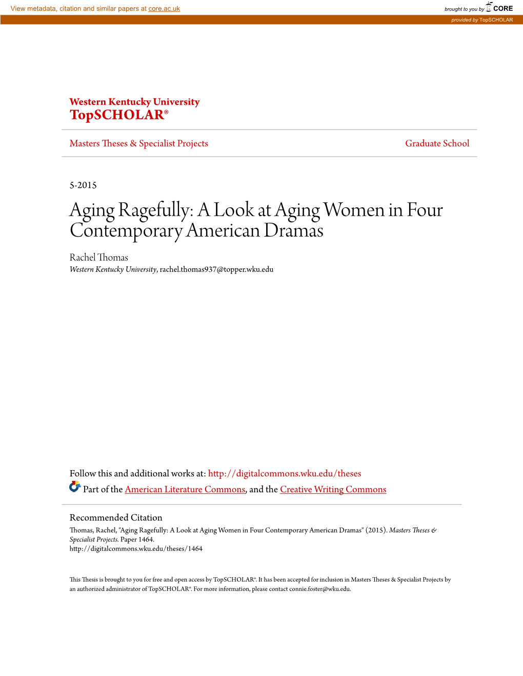 A Look at Aging Women in Four Contemporary American Dramas Rachel Thomas Western Kentucky University, Rachel.Thomas937@Topper.Wku.Edu