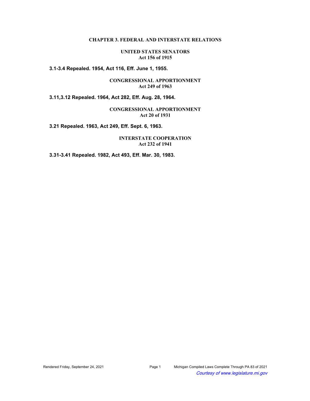 CHAPTER 3. FEDERAL and INTERSTATE RELATIONS UNITED STATES SENATORS Act 156 of 1915 3.1-3.4 Repealed. 1954, Act 116, Eff. June 1