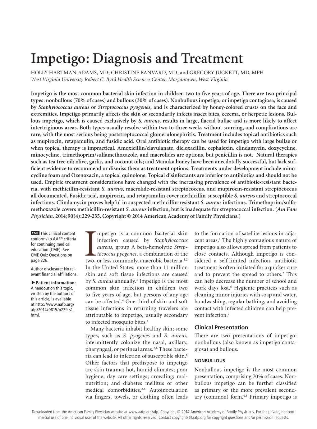 Impetigo: Diagnosis and Treatment HOLLY HARTMAN-ADAMS, MD; CHRISTINE BANVARD, MD; and GREGORY JUCKETT, MD, MPH West Virginia University Robert C