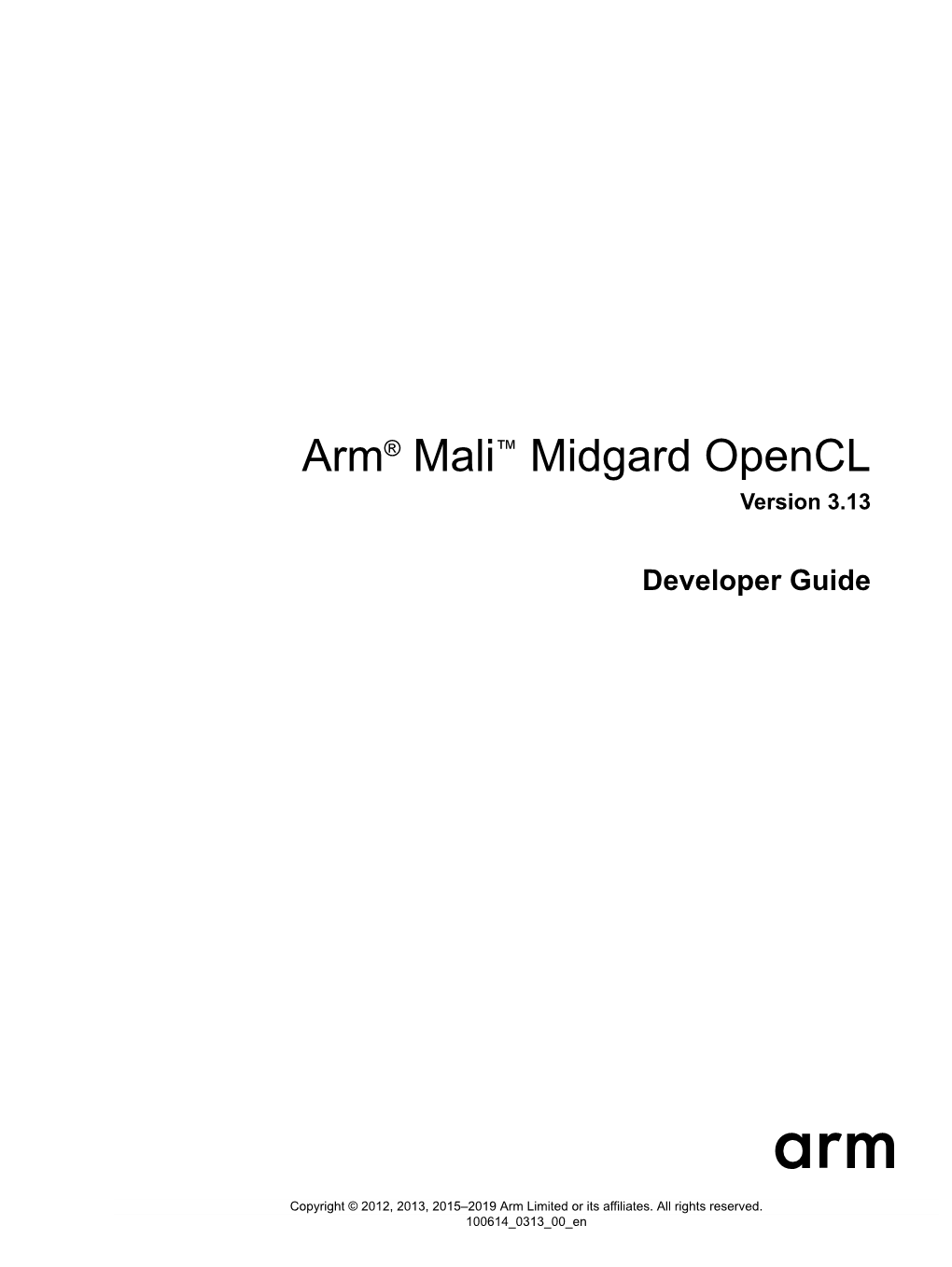 Arm® Mali™ Midgard Opencl Developer Guide Copyright © 2012, 2013, 2015–2019 Arm Limited Or Its Affiliates