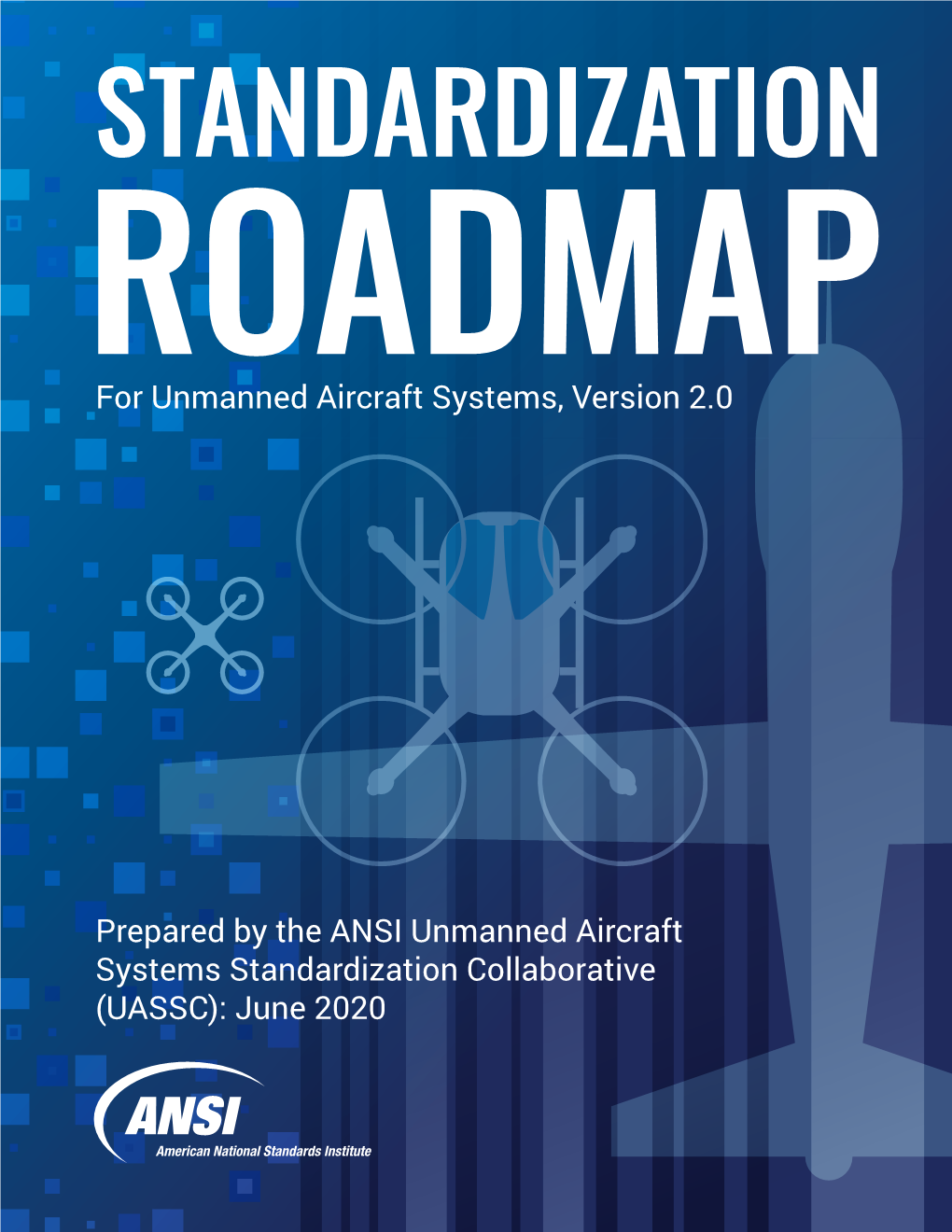 ANSI UASSC Standardization Roadmap for Unmanned Aircraft Systems – V2 Page 3 of 410