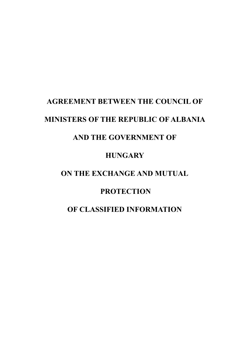 Agreement Between the Council of Ministers of the Republic of Albania and the Government of Hungary on the Exchange and Mutua