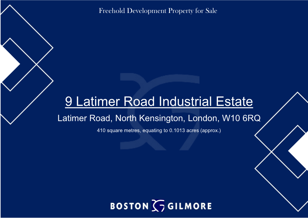 9 Latimer Road Industrial Estate Latimer Road, North Kensington, London, W10 6RQ 410 Square Metres, Equating to 0.1013 Acres (Approx.)