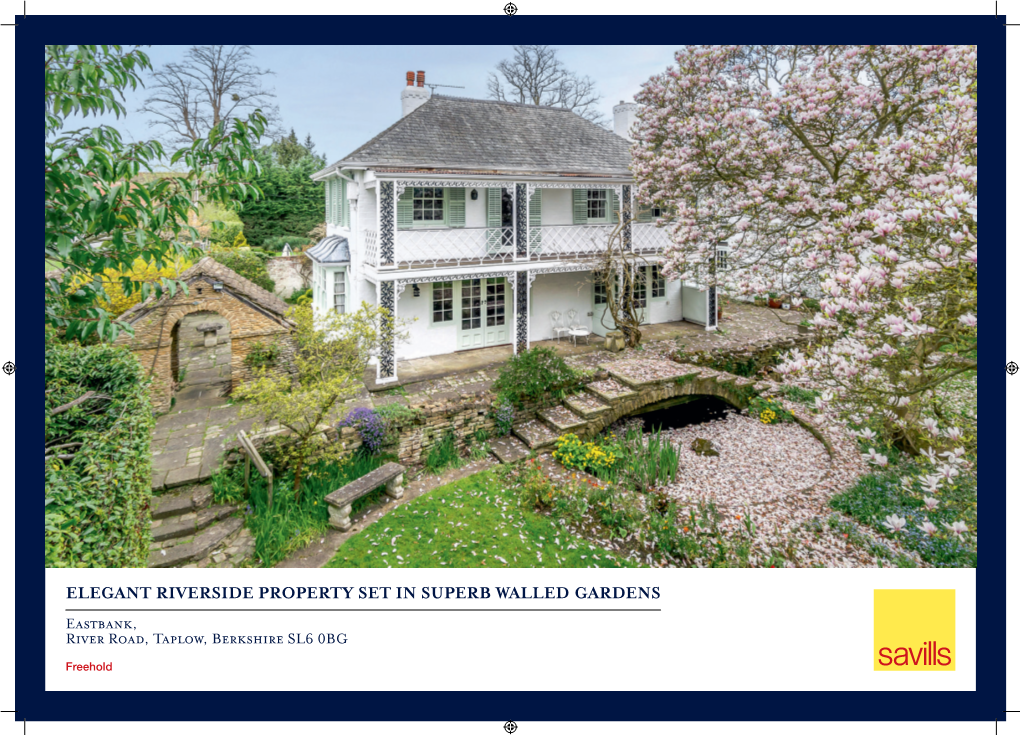 ELEGANT RIVERSIDE PROPERTY SET in SUPERB WALLED GARDENS Eastbank, River Road, Taplow, Berkshire SL6 0BG