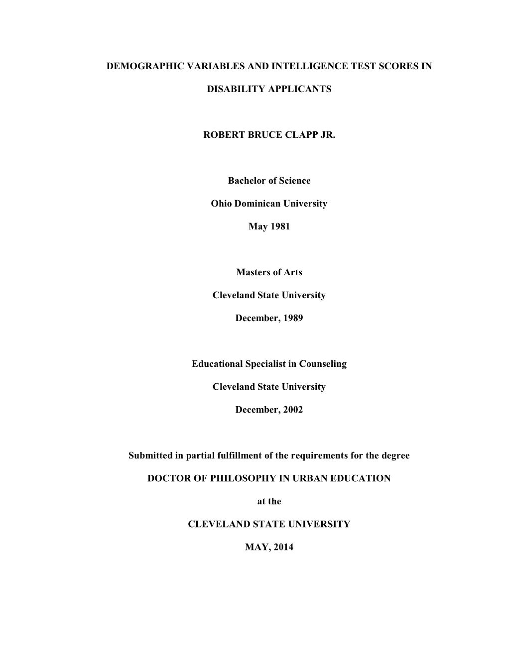 DEMOGRAPHIC VARIABLES and INTELLIGENCE TEST SCORES in DISABILITY APPLICANTS ROBERT BRUCE CLAPP JR. Bachelor of Science Ohio