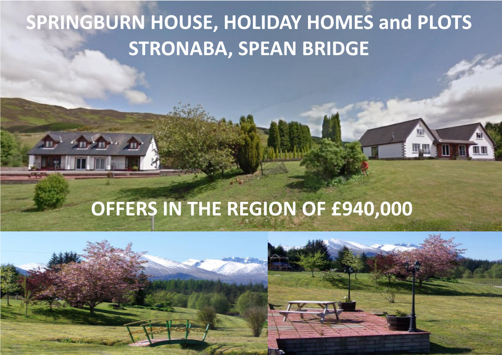 SPRINGBURN HOUSE, HOLIDAY HOMES and PLOTS STRONABA, SPEAN BRIDGE OFFERS in the REGION of £940,000