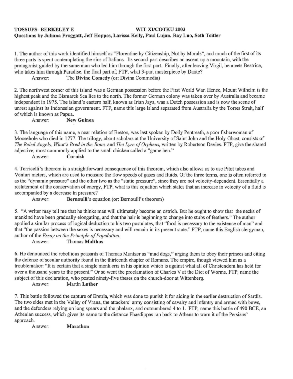 TOSSUPS- BERKELEY E WIT XIICOTKU 2003 Questions by Juliana Froggatt, Jeff Hoppes, Larissa Kelly, Paul Lujan, Ray Luo, Seth Teitler