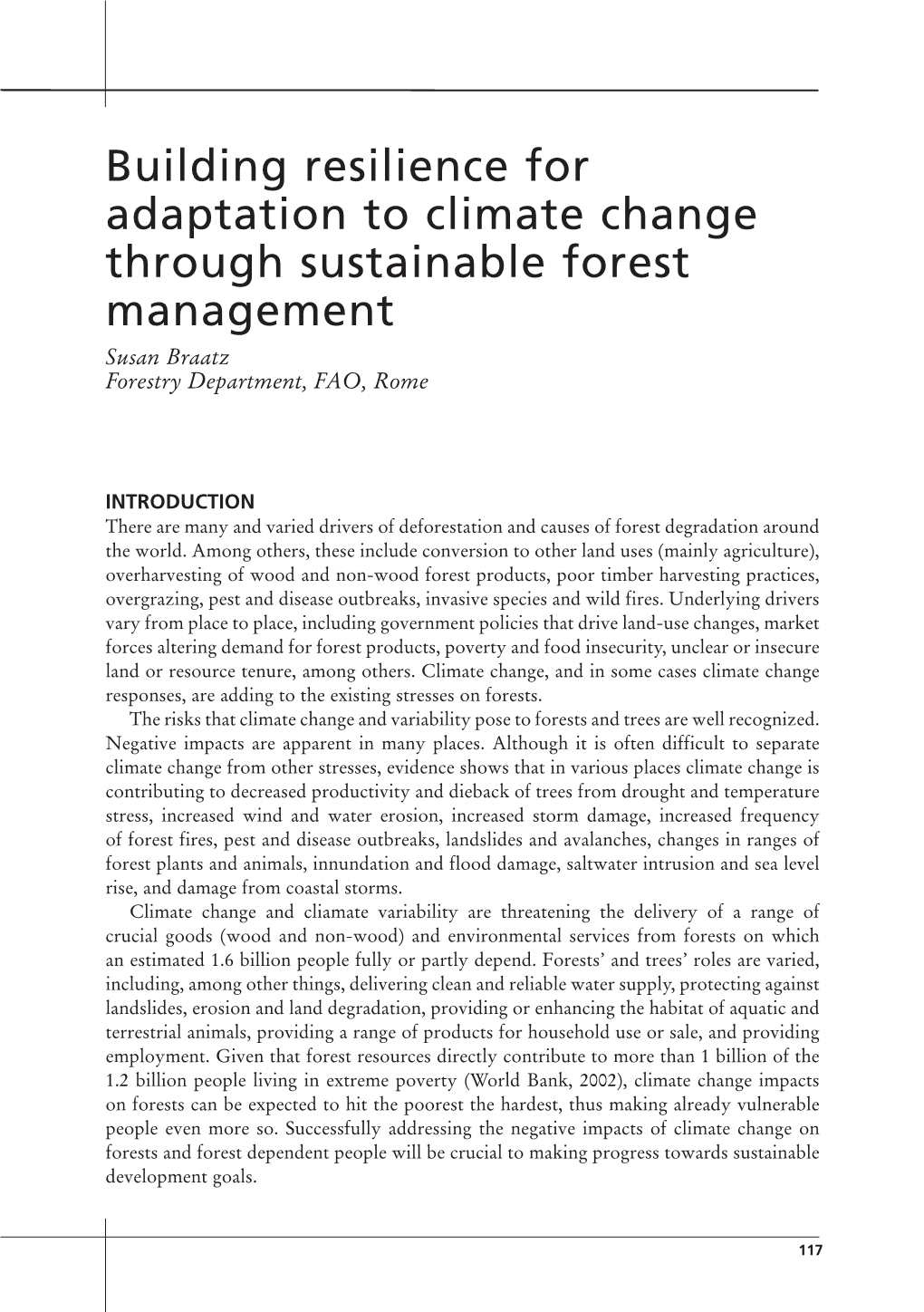 Building Resilience for Adaptation to Climate Change Through Sustainable Forest Management Susan Braatz Forestry Department, FAO, Rome