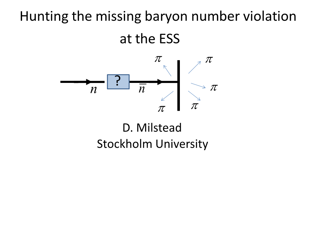 Hunting the Missing Baryon Number Violation at the ESS