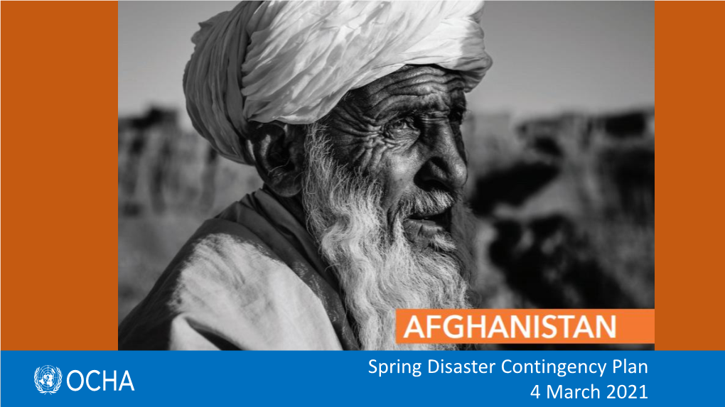Spring Disaster Contingency Plan 4 March 2021 SPRING DISASTER CONTINGENCY PLAN • HRP: HRP Ask Remains at $1.3B to Reach 15.7M People