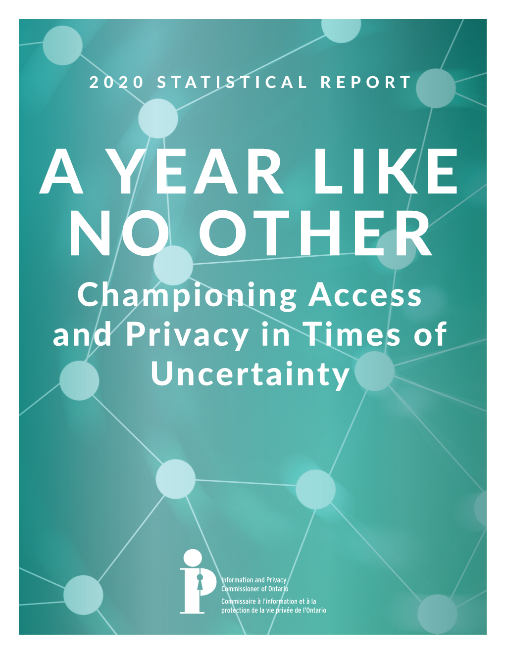 2020 STATISTICAL REPORT a YEAR LIKE NO OTHER Championing Access and Privacy in Times of Uncertainty Contents