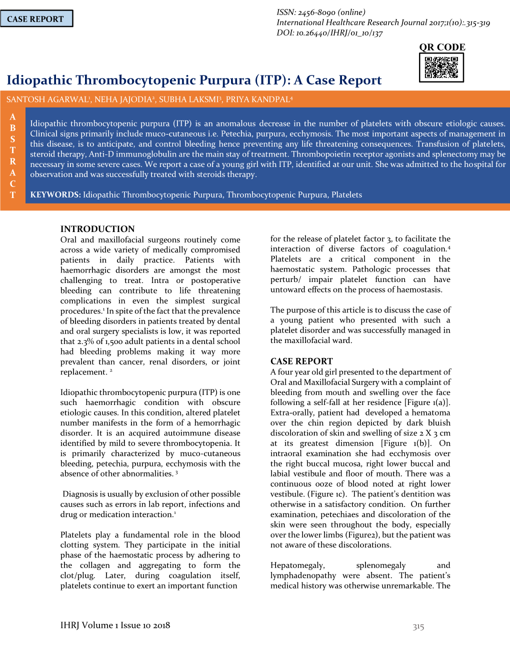 Idiopathic Thrombocytopenic Purpura (ITP): a Case Report SANTOSH AGARWAL 1, NEHA JAJODIA2, SUBHA LAKSMI3, PRIYA KANDPAL4