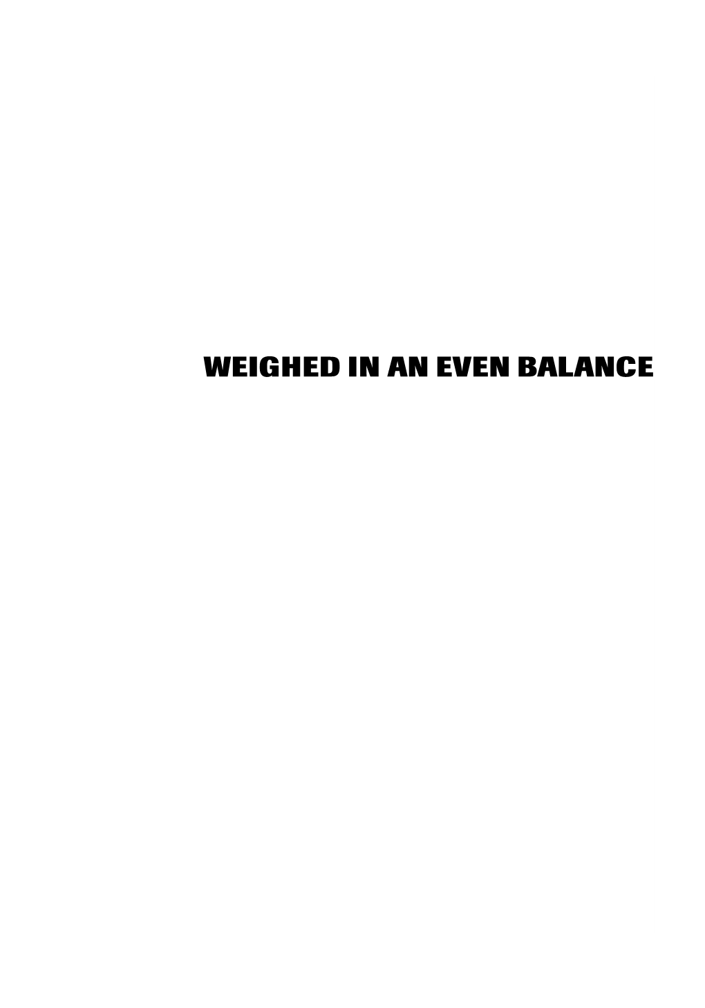 Weighed in an Even Balance