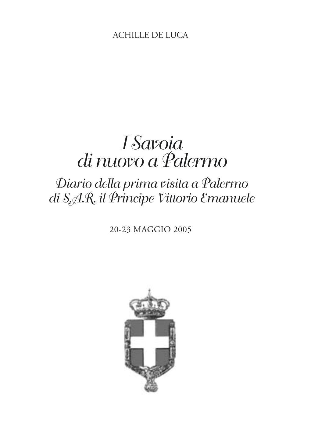 I Savoia Di Nuovo a Palermo Diario Della Prima Visita a Palermo Di S.A.R