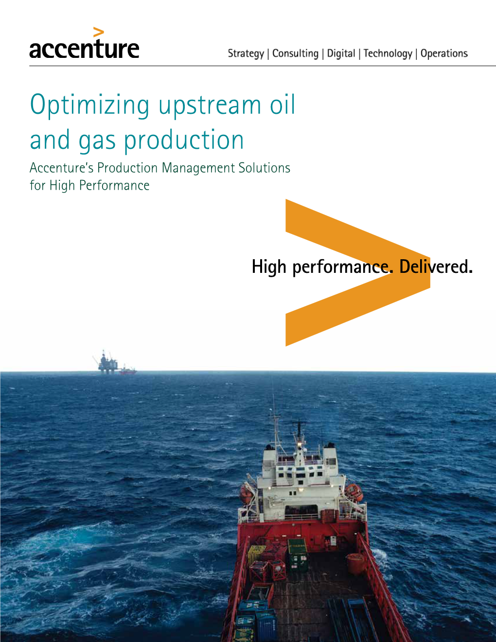 Optimizing Upstream Oil and Gas Production Accenture’S Production Management Solutions for High Performance Introduction