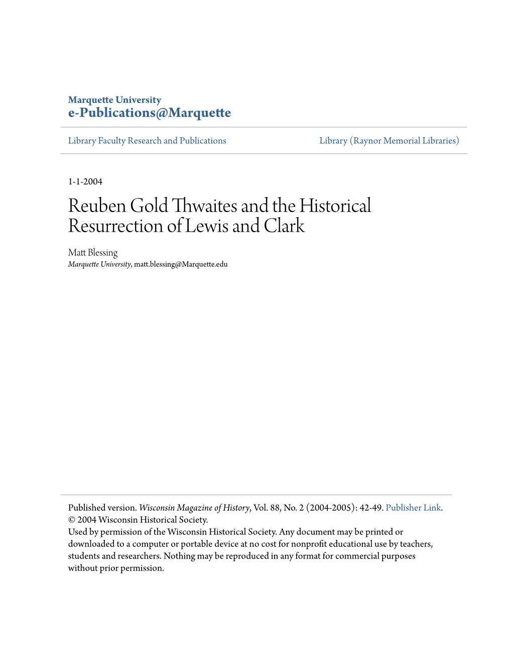 Reuben Gold Thwaites and the Historical Resurrection of Lewis and Clark Matt Lesb Sing Marquette University, Matt.Blessing@Marquette.Edu