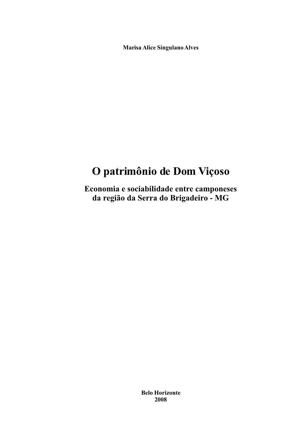 O Patrimônio De Dom Viçoso Economia E Sociabilidade Entre Camponeses Da Região Da Serra Do Brigadeiro - MG