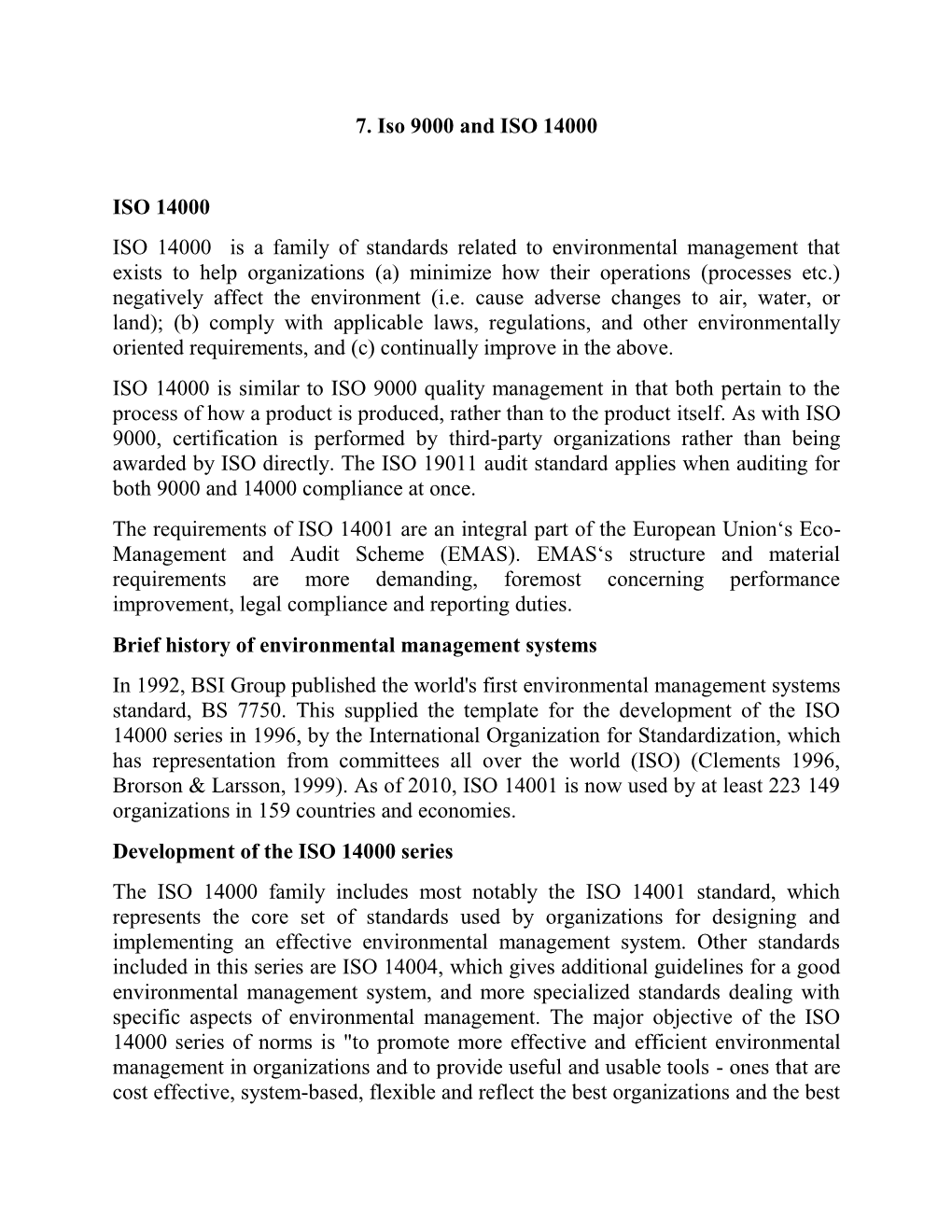 7. Iso 9000 and ISO 14000 ISO 14000 ISO 14000 Is a Family of Standards Related to Environmental Management That Exists to Help