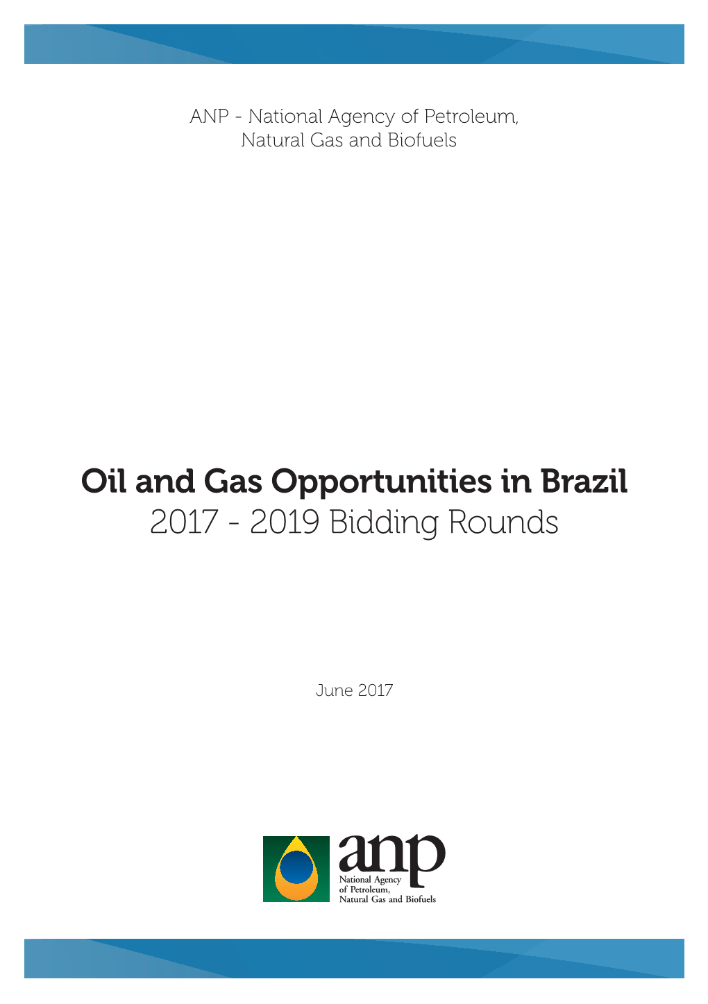 Oil and Gas Opportunities in Brazil 2017 - 2019 Bidding Rounds