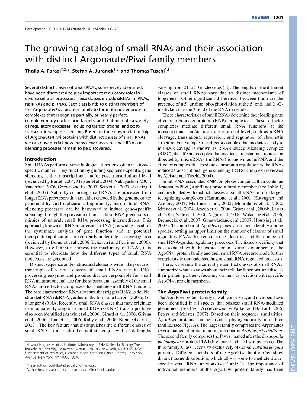 The Growing Catalog of Small Rnas and Their Association with Distinct Argonaute/Piwi Family Members Thalia A