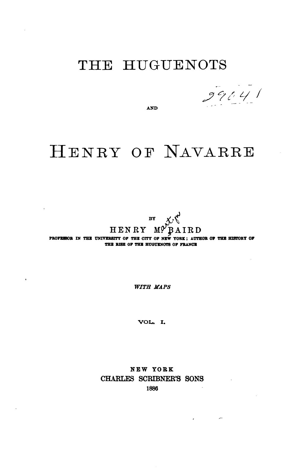 The Huguenots and Henry of Navarre, Vol. 1