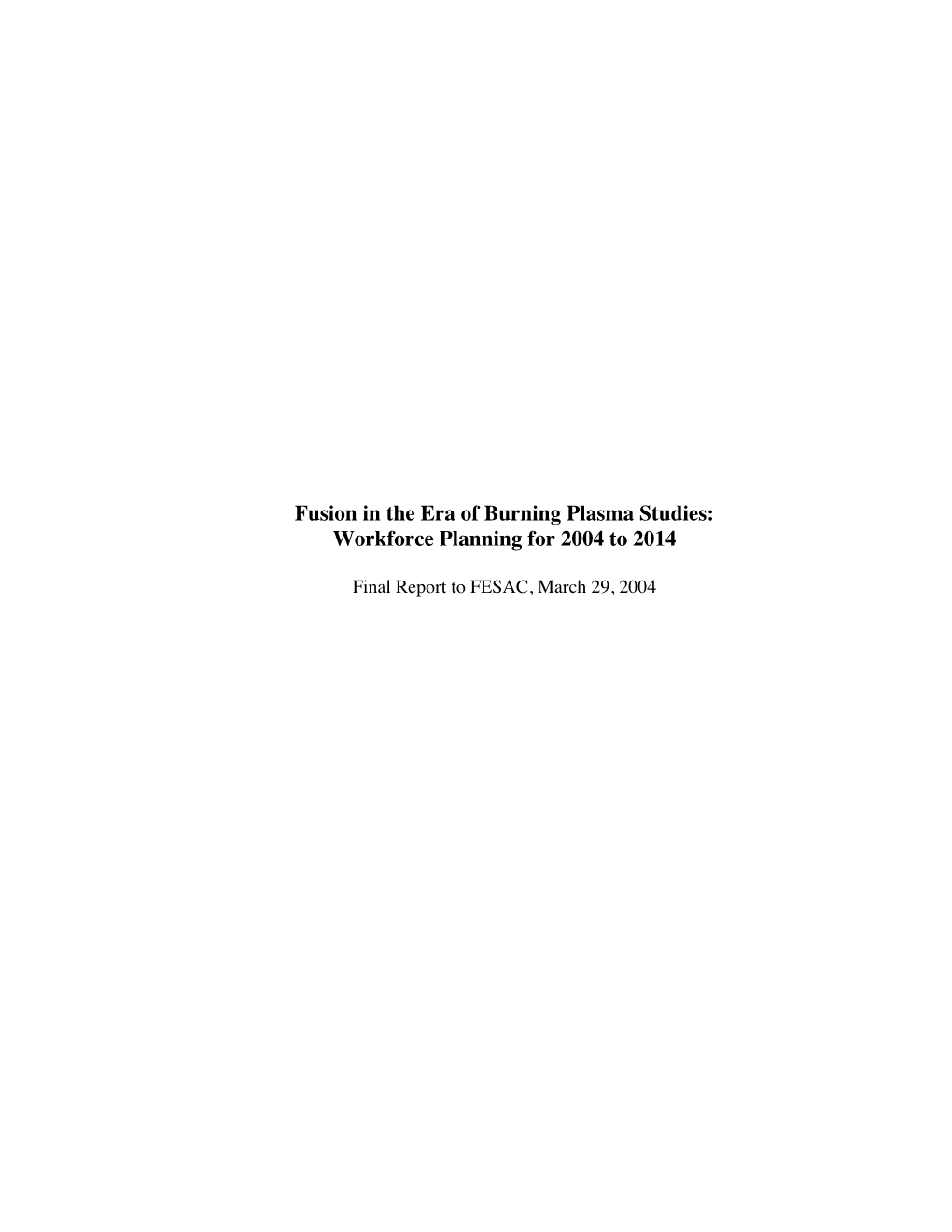 Fusion in the Era of Burning Plasma Studies: Workforce Planning for 2004 to 2014