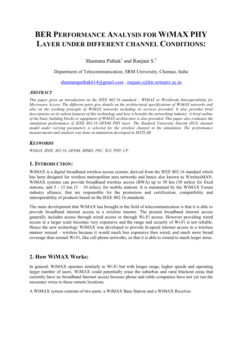 Ber Performance Analysis for Wimax Phy Layer Under Different Channel Conditions