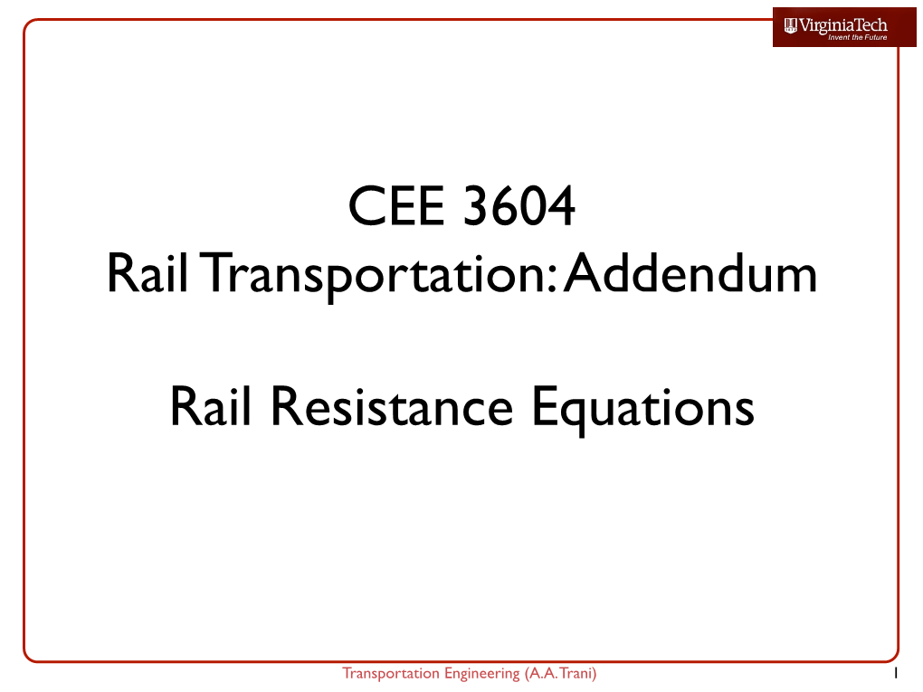 CEE 3604 Rail Transportation: Addendum Rail Resistance Equations