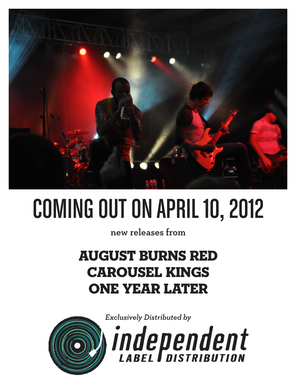 COMING out on APRIL 10, 2012 New Releases from AUGUST BURNS RED CAROUSEL KINGS ONE YEAR LATER