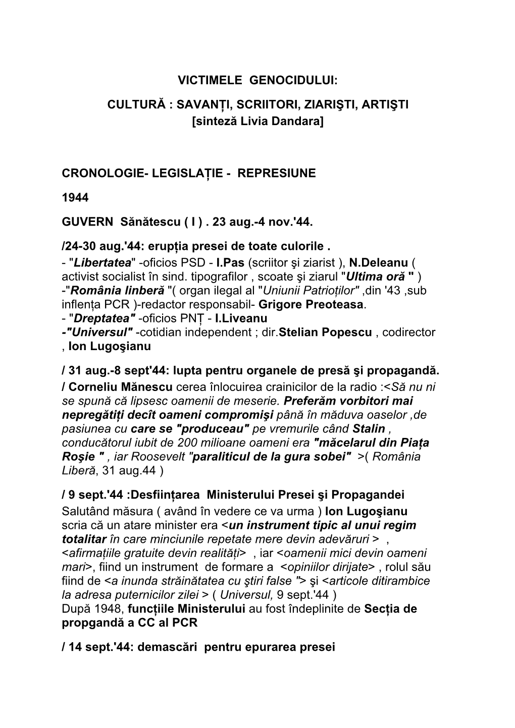 SAVANŢI, SCRIITORI, ZIARIŞTI, ARTIŞTI [Sinteză Livia Dandara]