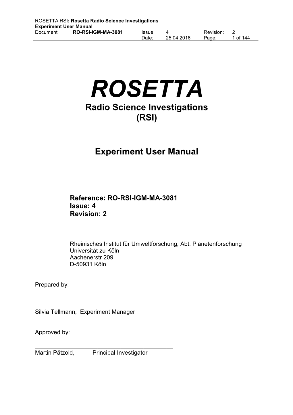 ROSETTA RSI : Rosetta Radio Science Investigations Experiment User Manual Document RO -RSI -IGM -MA -3081 Issue: 4 Revision: 2 Date: 25.04.2016 Page: 1 of 144